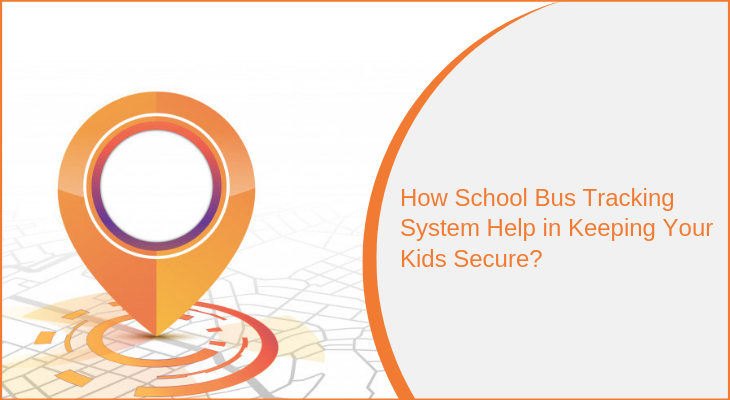 How School Bus Tracking System Help in Keeping Your Kids Secure