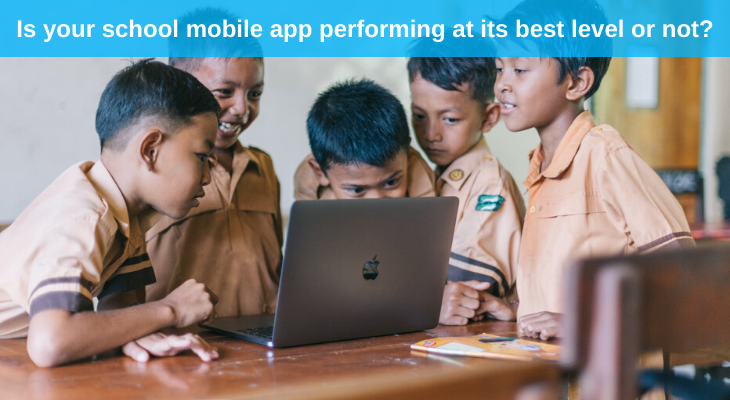 Is your school mobile app performing at its best level or not?