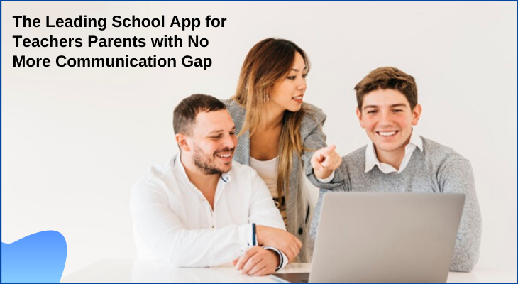 The Leading School App for Teachers Parents with No More Communication Gap