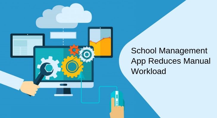 How A School Management App Reduces Manual Workload?