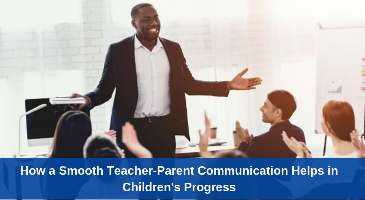 How a Smooth Teacher-Parent Communication Helps in Children's Progress