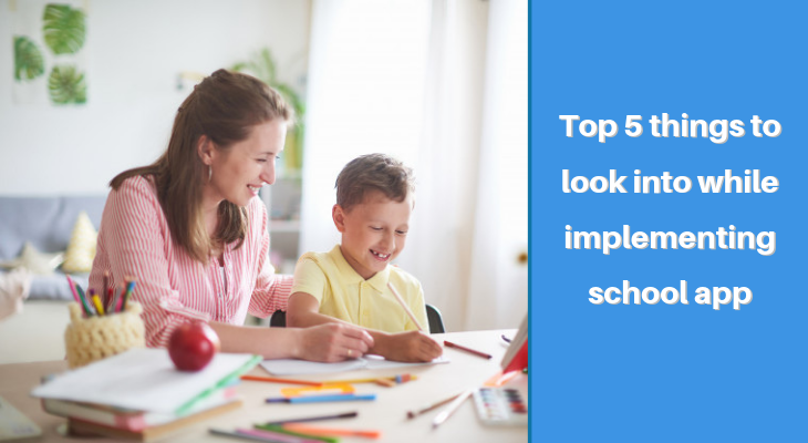 Top 5 things to look into while implementing school app